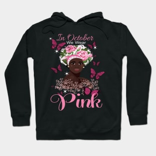 In october we wear pink. African american breast cancer awareness Hoodie